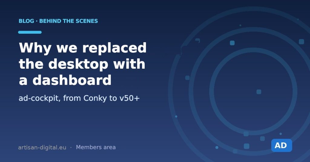 ad-cockpit: why we replaced the desktop with a dashboard